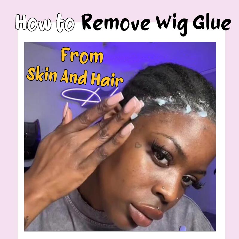 How to Remove Wig Glue From Skin And Hair